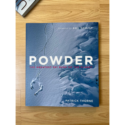 Powder The Greatest Ski Runs on the Planet. Patrick Thorne | Backcountry Books